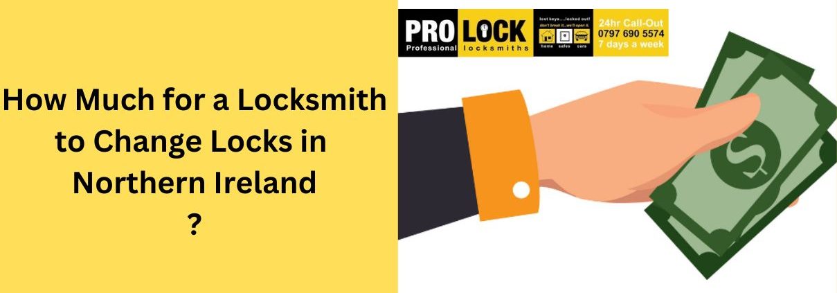 How Much for a Locksmith to Change Locks in Northern Ireland